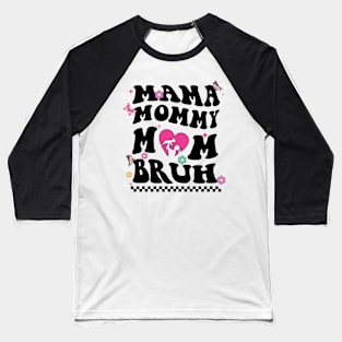 I Went From Mom Bruh Shirt Funny Mothers Day Gifts for Mom T-Shirt T-Shirt Baseball T-Shirt